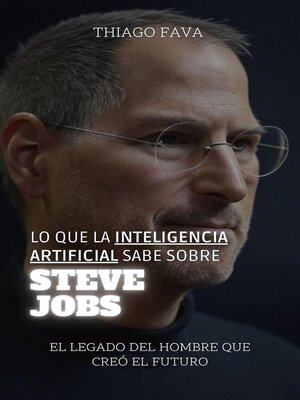 cover image of Lo Que La Inteligencia Artificial Sabe Sobre Steve Jobs